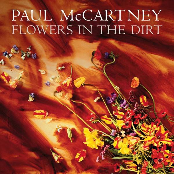 Paul McCartney – Flowers In The Dirt
